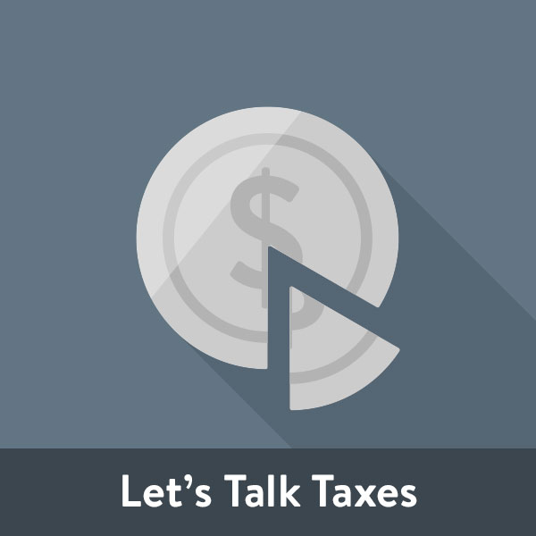 Let's Talk Taxes